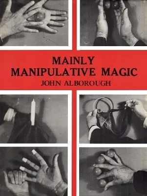 Mainly Manipulative Magic by John Alborough - Click Image to Close